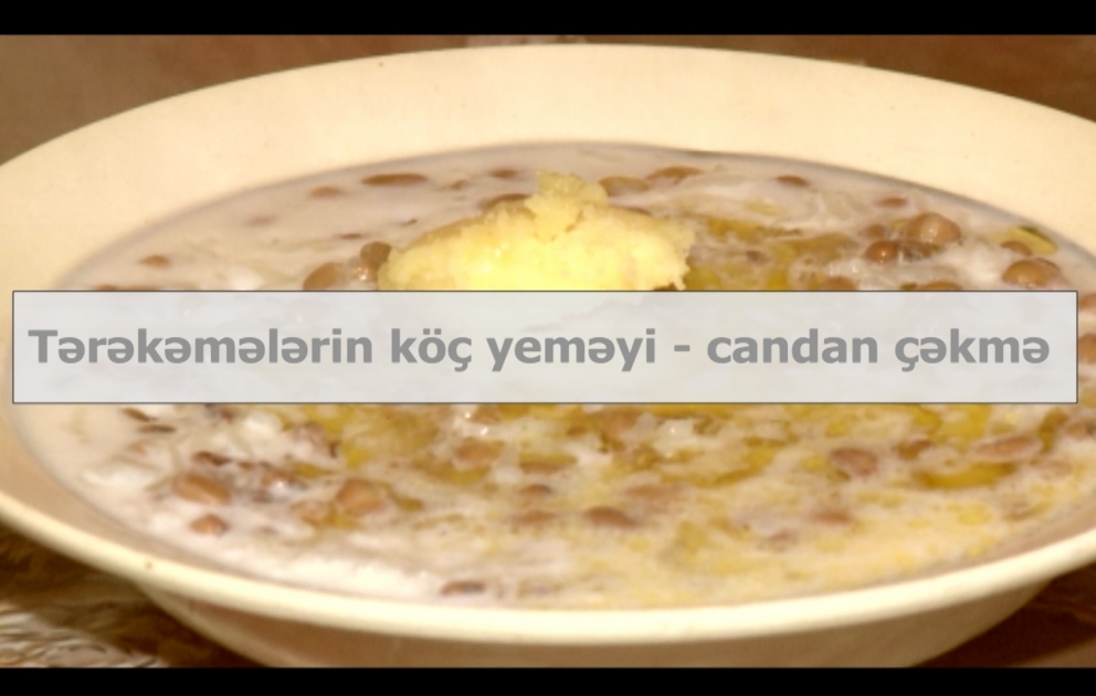 Tərəkəmələrin köç yeməyi - candan çəkmə VİDEO