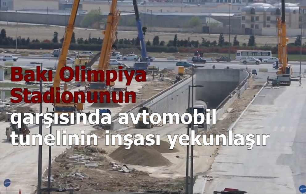 Bakı Olimpiya Stadionunun qarşısındakı yeni avtomobil tunelinin inşası yekunlaşmaq üzrədir VİDEO