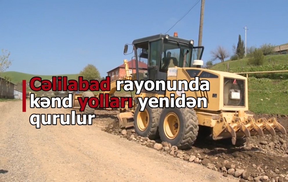 Cəlilabadda 42 min əhalinin yaşadığı kəndlərin yolları yenidən qurulur VİDEO