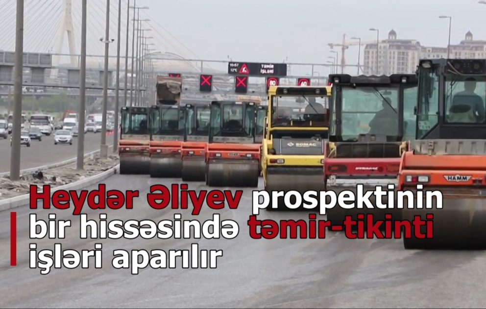 Heydər Əliyev prospektində aparılan təmir-tikinti işlərinin qısa müddət ərzində yekunlaşdırılması nəzərdə tutulur VİDEO