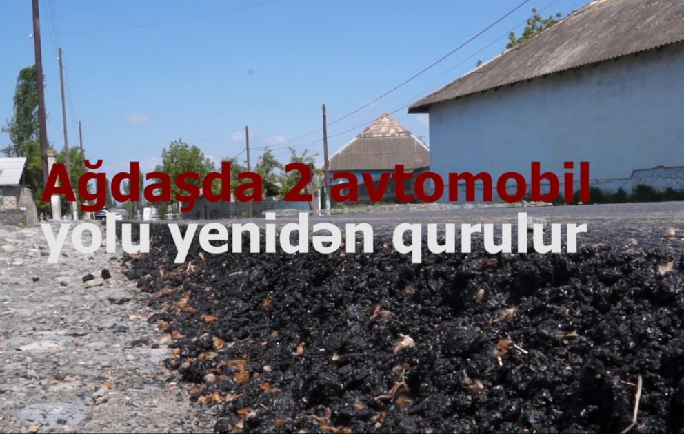 Ağdaşda 17 kəndi birləşdirən iki avtomobil yolu yenidən qurulur VİDEO