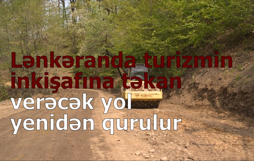 Hirkan-Daştatük-Biləsər avtomobil yolu yenidən qurulur VİDEO