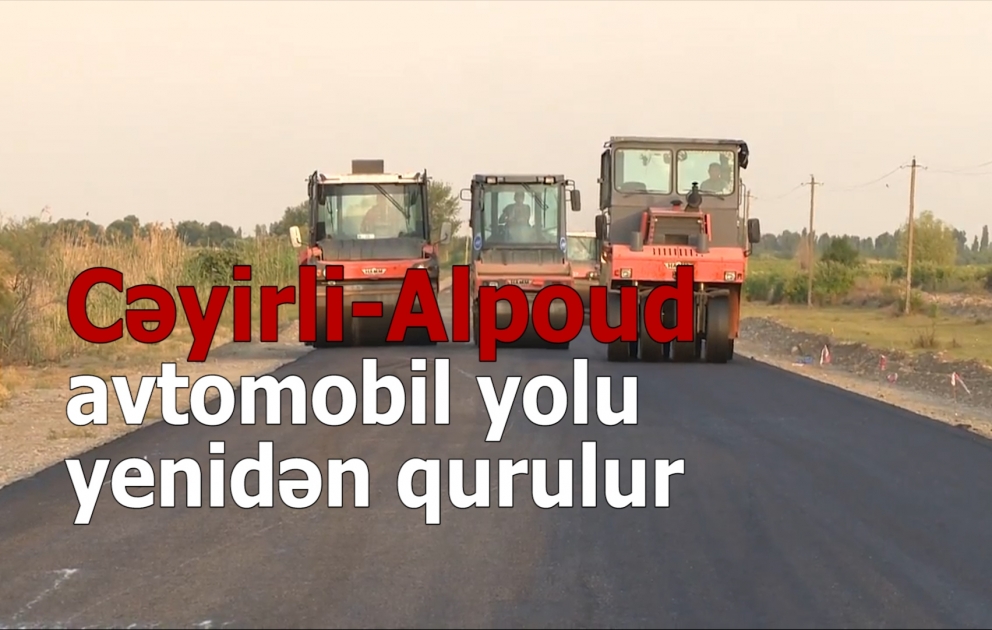 Göyçay rayonunda Cəyirli-Alpoud avtomobil yolu yenidən qurulur VİDEO