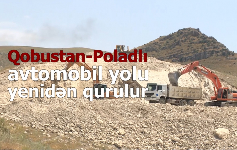 Qobustan-Poladlı avtomobil yolu yenidən qurulur VİDEO