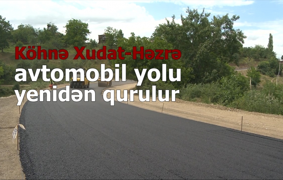 Qusarda Köhnə Xudat-Həzrə avtomobil yolu yenidən qurulur VİDEO