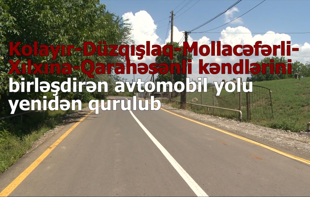 Ağstafada 5 kəndi birləşdirən yollar əsaslı şəkildə yenidən qurulub VİDEO