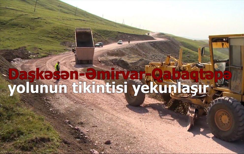Daşkəsən-Əmirvar-Qabaqtəpə avtomobil yolunun tikintisi yekunlaşır VİDEO
