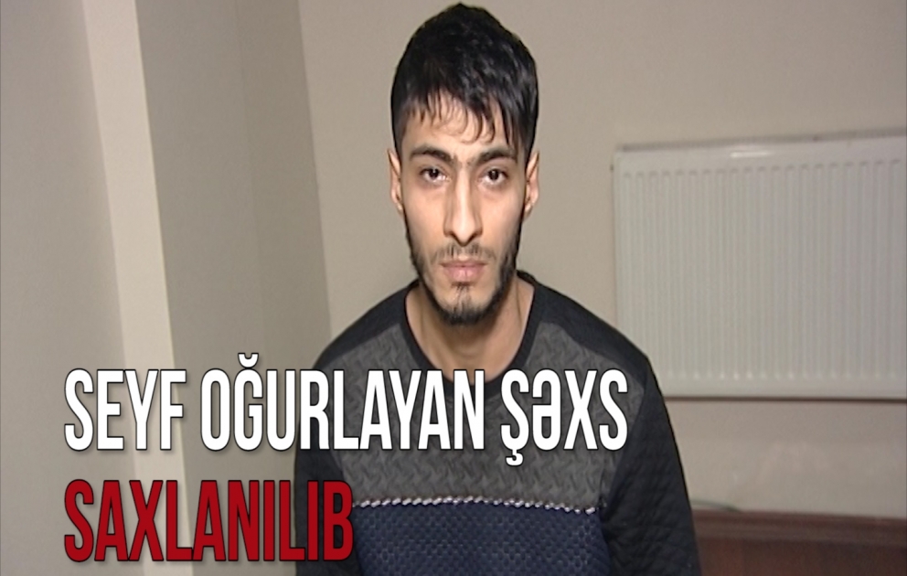 Evdən içərisində pul və sənədlər olan seyfi oğurlayan şəxs saxlanılıb VİDEO