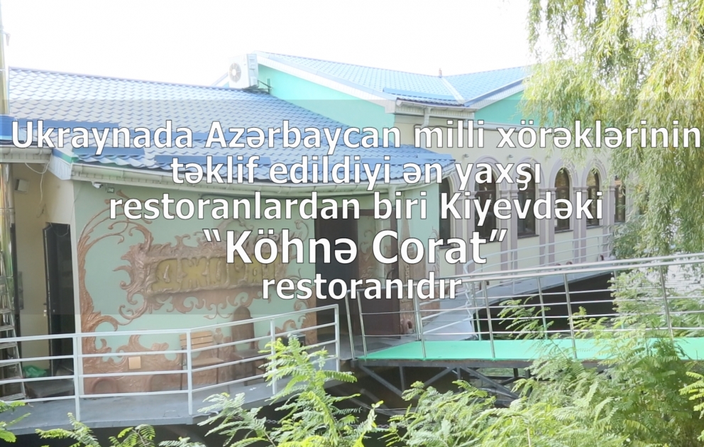 Kiyevdə “Köhnə Corat” restoranı açılıb VİDEO