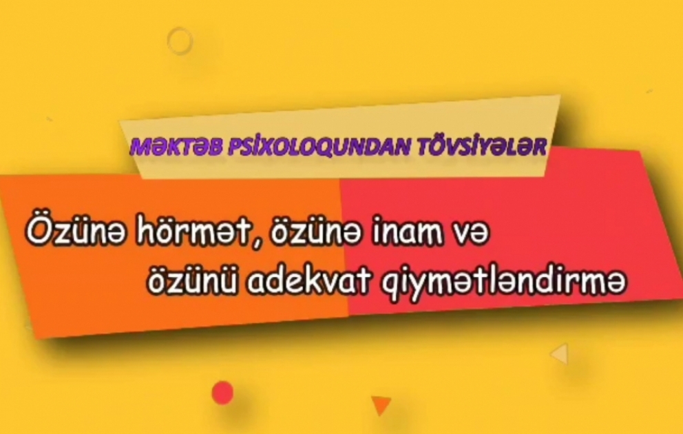 “Məktəb psixoloqundan tövsiyələr” layihəsi çərçivəsində növbəti videoçarx özünəinam mövzusundadır VİDEO