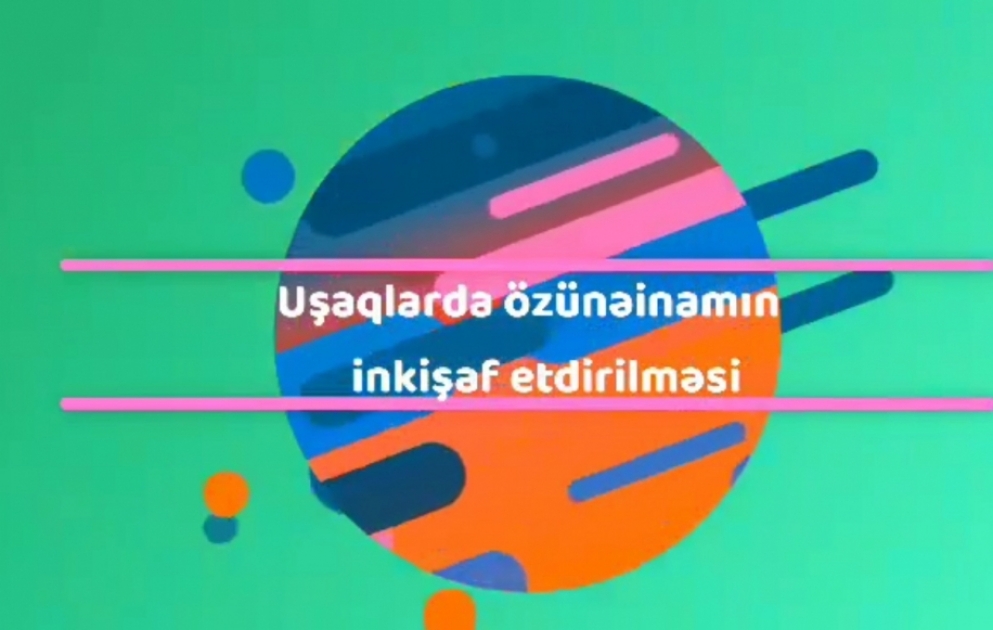 Məktəb psixoloqu uşaqlarda özünəinamın inkişaf etdirilməsinə dair tövsiyələr verir VİDEO