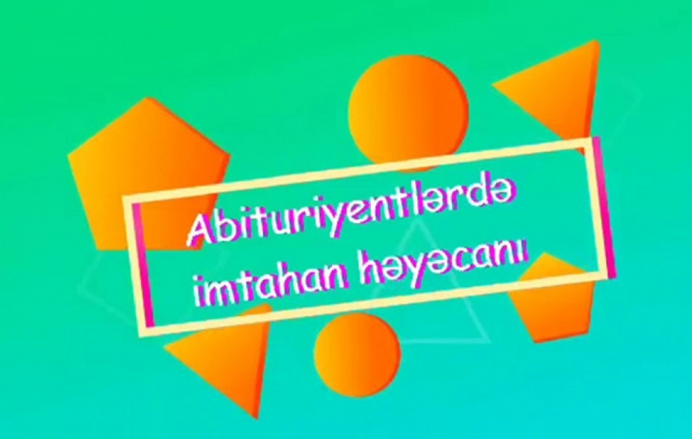 Məktəb psixoloqu abituriyentlərdə imtahan həyəcanı mövzusunda tövsiyələrini verir VİDEO