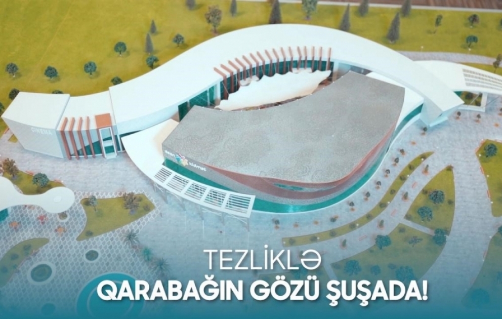 Şuşada “ASAN xidmət” mərkəzi yaradılacaq VİDEO