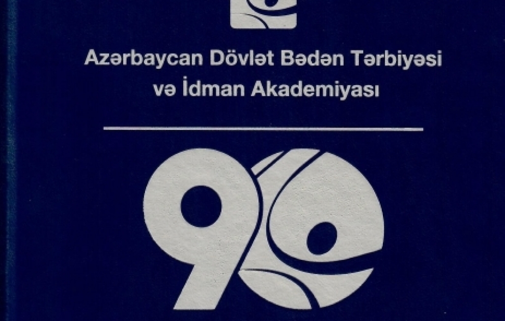 Azərbaycan Dövlət Bədən Tərbiyəsi və İdman Akademiyasının 90 illik yubileyinə həsr olunan xüsusi nəşr işıq üzü görüb VİDEO
