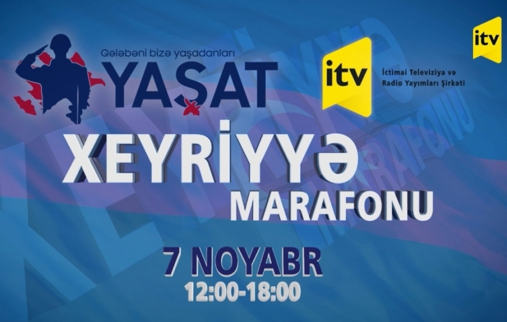 Noyabrın 7-də “YAŞAT” Xeyriyyə Marafonuna start verilir VİDEO