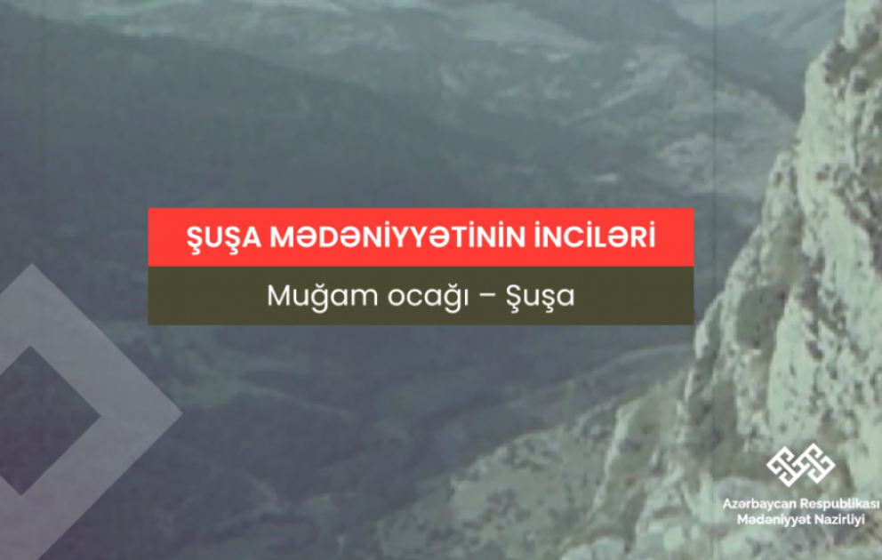 “Şuşa mədəniyyətinin inciləri” layihəsinin növbəti təqdimatı Şuşa muğamlarına həsr olunub VİDEO