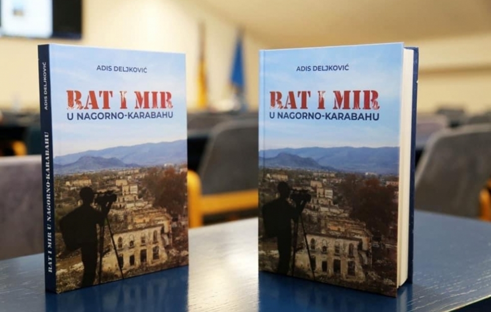 Bosniya və herseqovinalı tanınmış jurnalist Adis Delykoviçin Qarabağla bağlı kitabı təqdim olunub VİDEO
