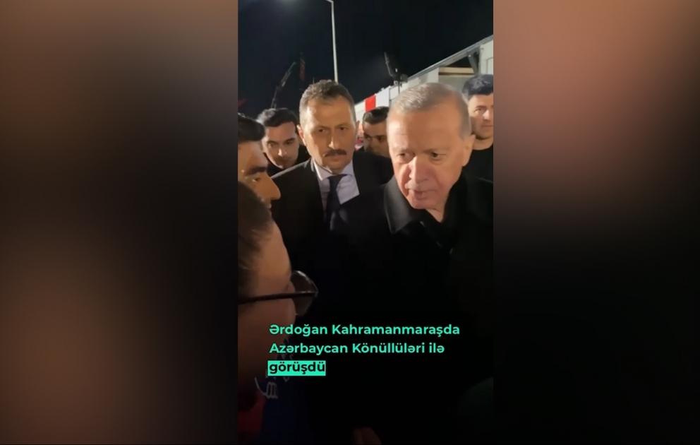 Türkischer Präsident trifft aserbaidschanische Freiwilligen in Kahramanmaraş VIDEO