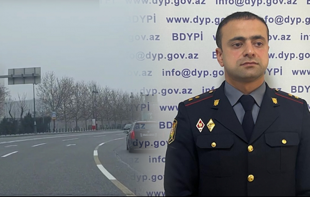 Dövlət Yol Polisi İdarəsi: Dumanlı hava yollarda təhlükə yarada bilər VİDEO