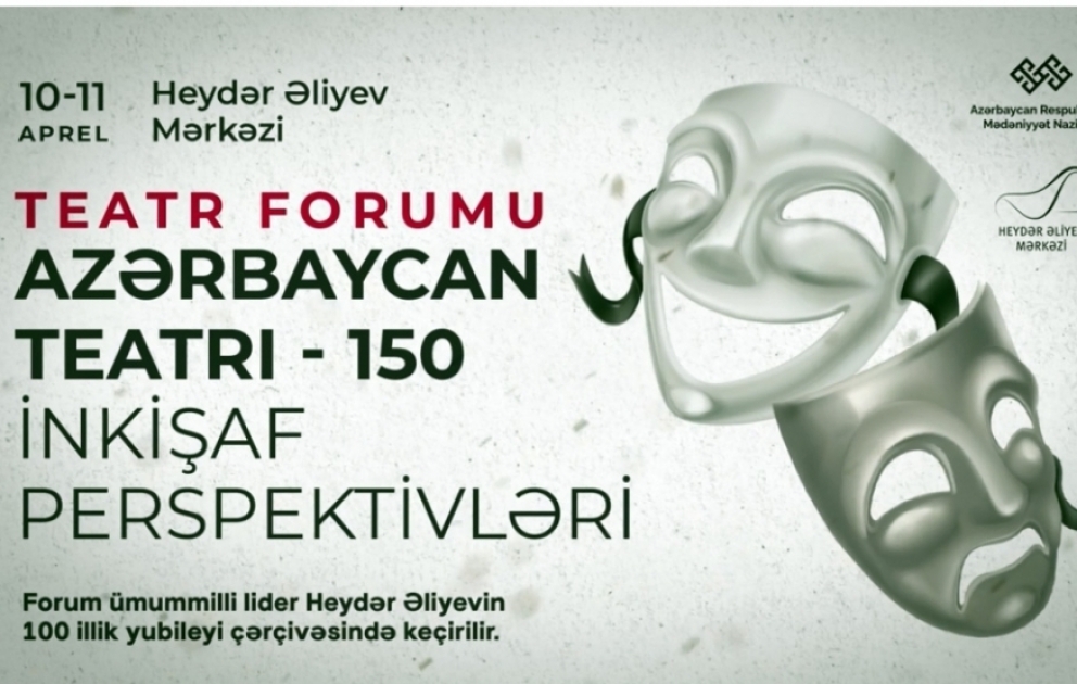 Azərbaycanda ilk teatr forumu keçiriləcək VİDEO