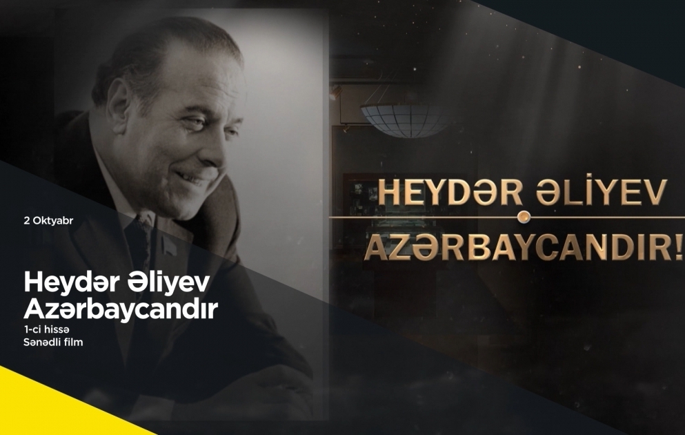 "Heydar Aliyev is Azerbaijan!" documentary made by AZERTAC to be broadcast on Public TV VIDEO