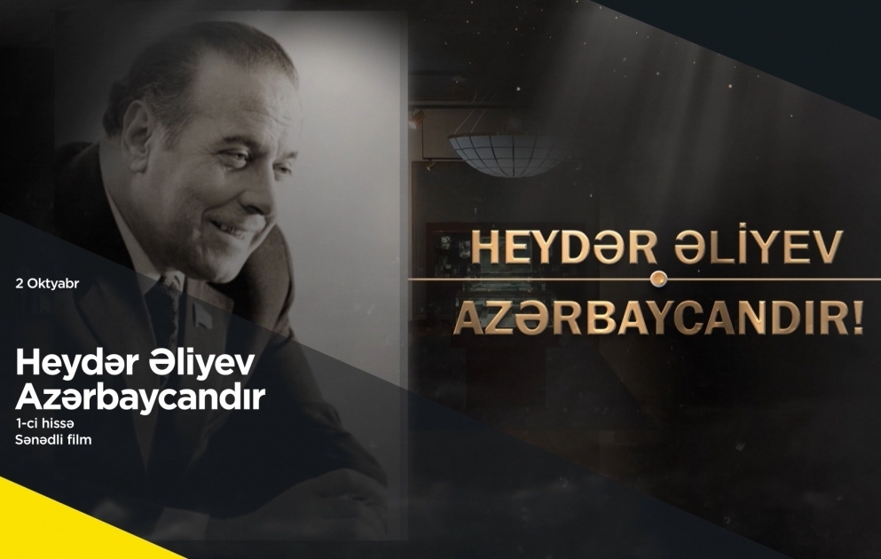 AZERTAC präsentiert zweiteiligen Film „Heydar Aliyev ist Aserbaidschan“ VIDEO