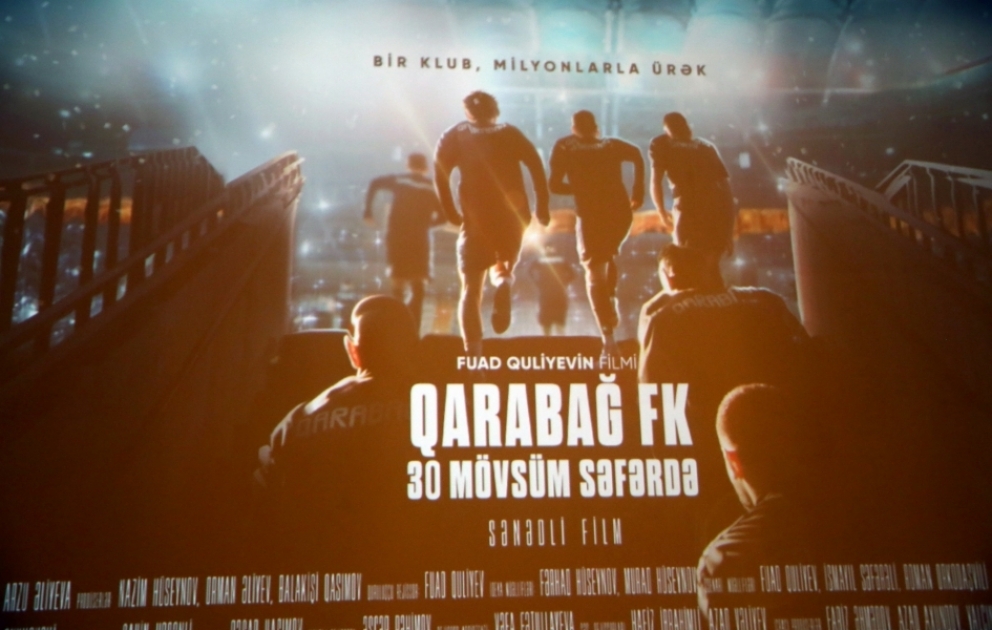 Heydər Əliyev Mərkəzində “Qarabağ FK - 30 mövsüm səfərdə” sənədli filminin təqdimatı olub VİDEO