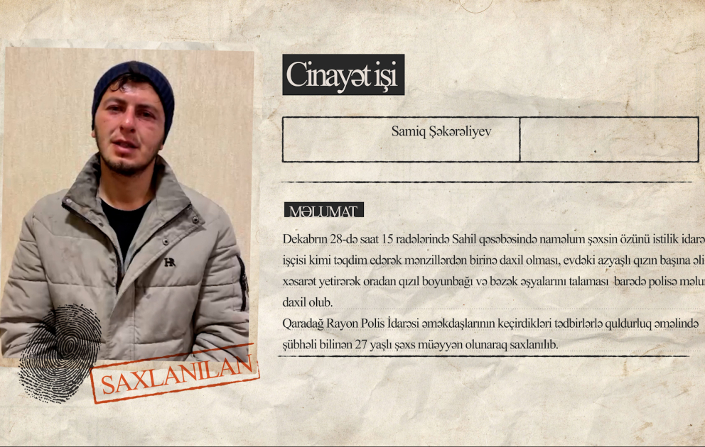 Qaradağda özünü kommunal xidmət işçisi kimi təqdim edərək quldurluqla məşğul olan şəxs saxlanılıb VİDEO