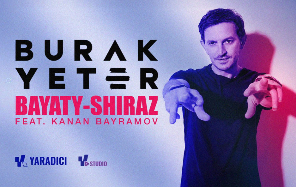 Dünyaşöhrətli prodüser Burak Yeterdən və “Yaradıcı studio”dan yeni trek VİDEO