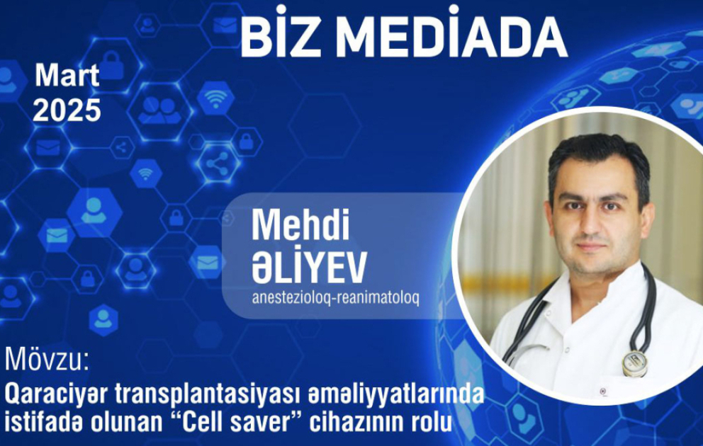 ® Qaraciyər transplantasiyası əməliyyatlarında istifadə olunan “Cell saver” cihazının rolu VİDEO