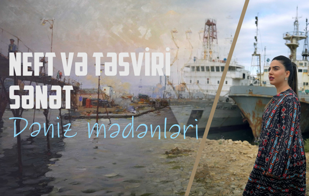 Asəf Cəfərovun “Dəniz mədənləri” əsərinin hekayəsi VİDEO