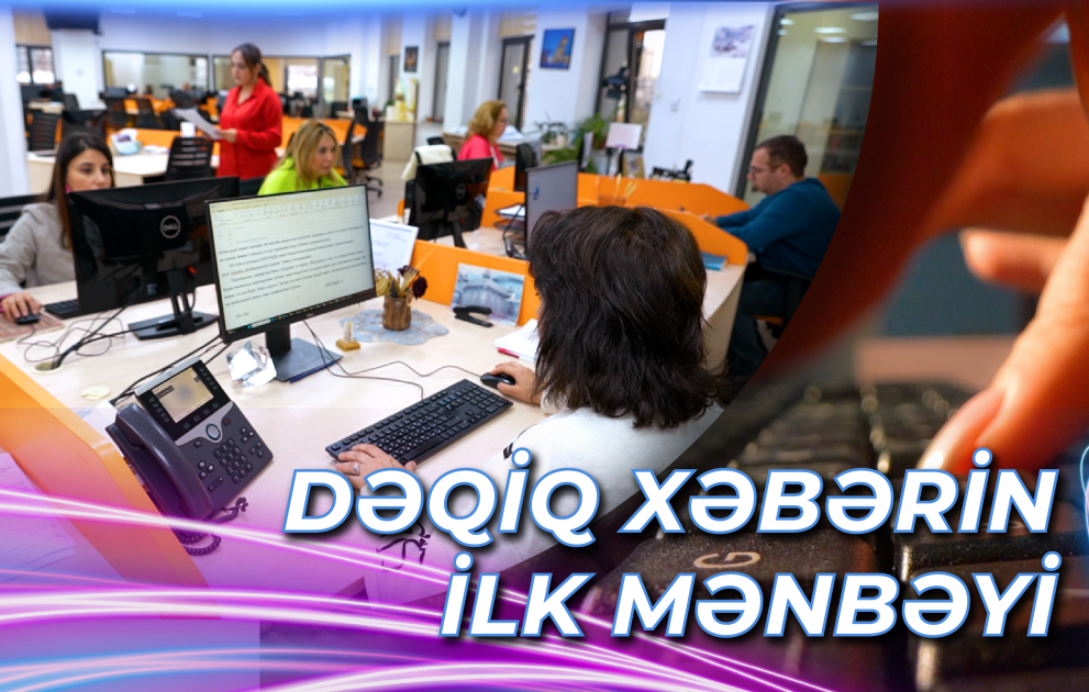 AZƏRTAC xəbər verir – etibarlı və dürüst VİDEO