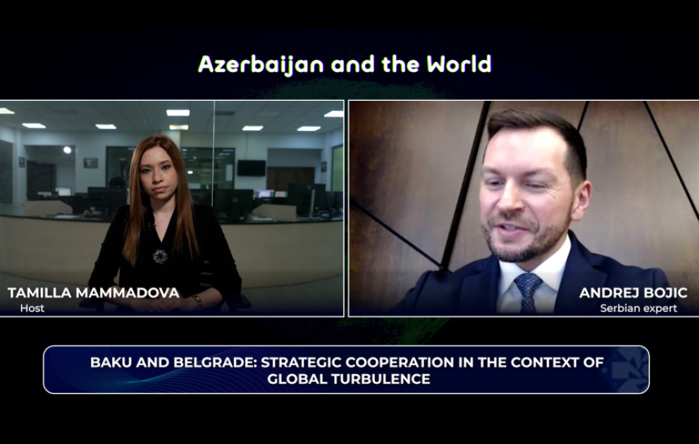 "Azerbaijan and the World": Baku and Belgrade – Strategic cooperation amid global turbulence  VIDEO