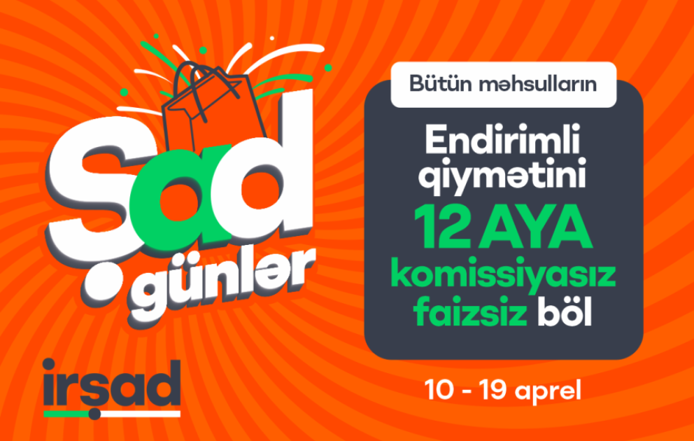 ®  “İrşad”da “Şad Günlər” fürsəti yenidən start götürür! VİDEO