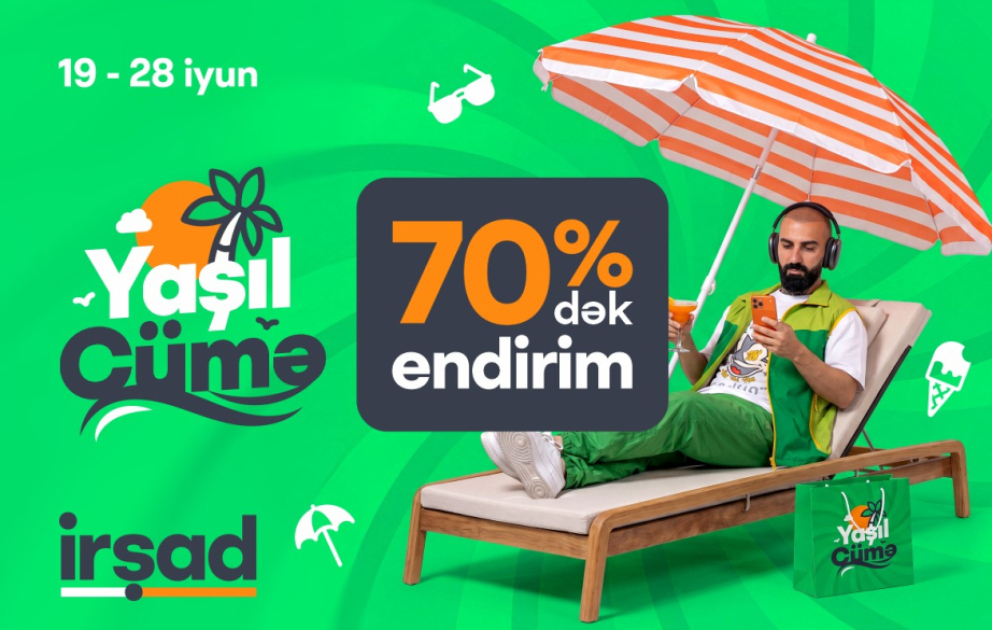 ®  “İrşad”da yay mövsümünə özəl böyük “Yaşıl Cümə” kampaniyası start götürdü VİDEO