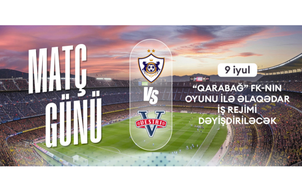 Bakı Metropoliteni “Qarabağ”ın matçına görə gücləndirilmiş rejimdə fəaliyyət göstərəcək VİDEO