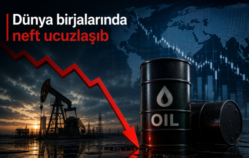 Dünya birjalarında neftin ucuzlaşması davam edir VİDEO