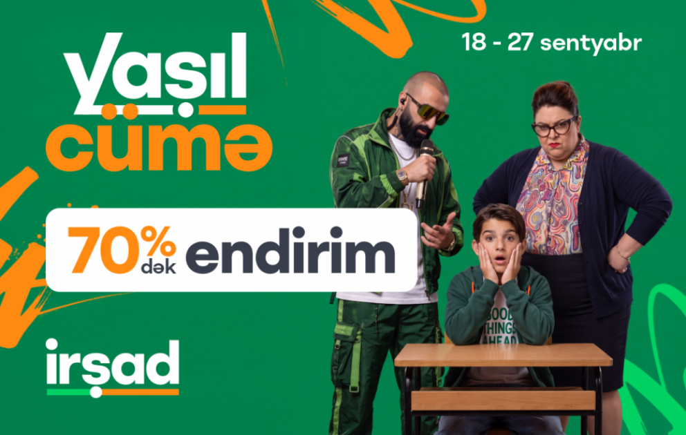 ® “İrşad”da yeni tədris ilinə özəl “Yaşıl Cümə” fürsətləri başlayıb VİDEO